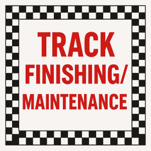 Track Finishing/Maintenance